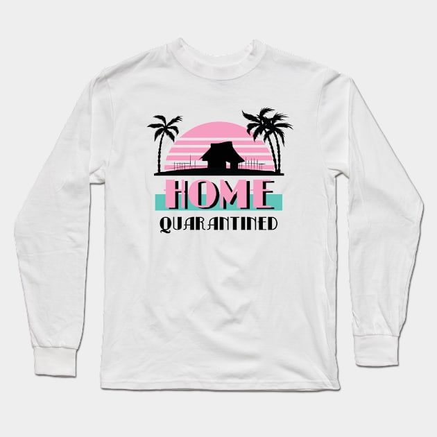 Home Quarantined Long Sleeve T-Shirt by ThyShirtProject - Affiliate